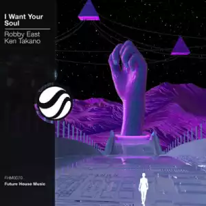 Robby East X Ken Takato - I Want Your Soul
